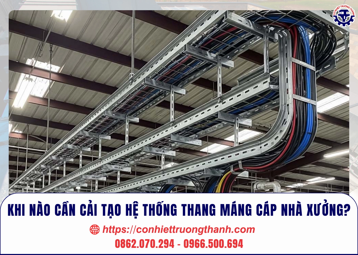 khi nào cần cải tạo hệ thống thang máng cáp nhà xưởng