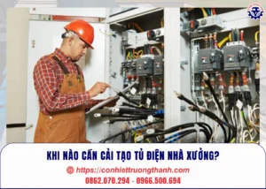 khi nào cần cải tạo tủ điện nhà xưởng