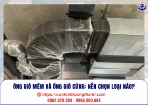 Ống gió mềm và ống gió cứng nên chọn loại nào
