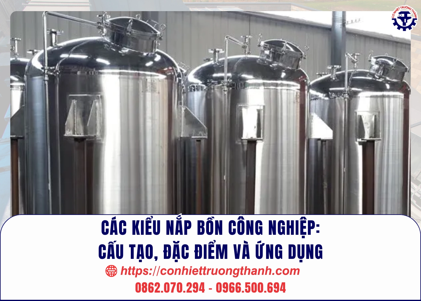 các kiểu nắp bồn công nghiệp cấu tạo, đặc điểm và ứng dụng