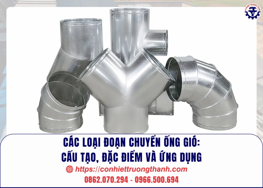 các loại đoạn chuyển ống gió cấu tạo, đặc điểm và ứng dụng