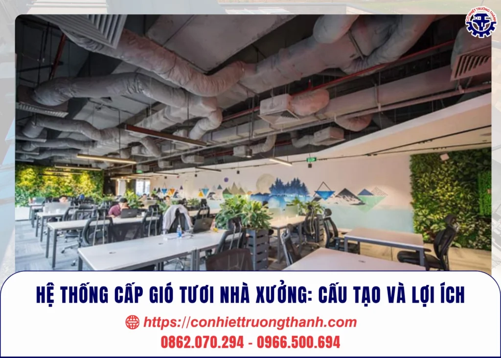 hệ thống cấp gió tươi nhà xưởng cấu tạo và lợi ích