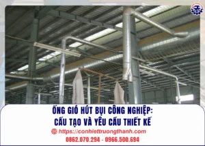Ống gió hút bụi công nghiệp cấu tạo và yêu cầu thiết kế