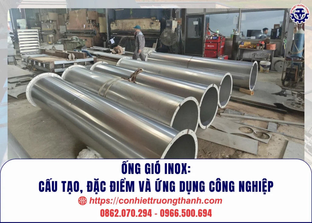 Ống gió inox cấu tạo, đặc điểm và ứng dụng công nghiệp