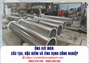 Ống gió inox cấu tạo, đặc điểm và ứng dụng công nghiệp