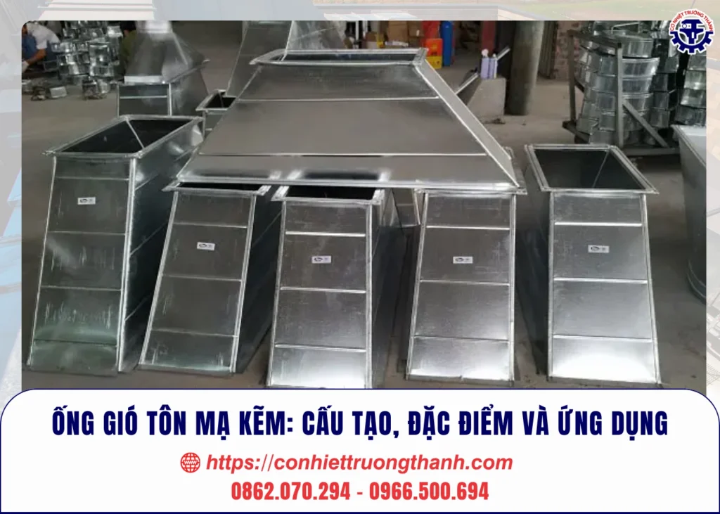 Ống gió tôn mạ kẽm cấu tạo, đặc điểm và ứng dụng