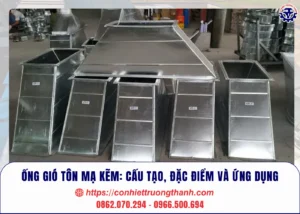 Ống gió tôn mạ kẽm cấu tạo, đặc điểm và ứng dụng