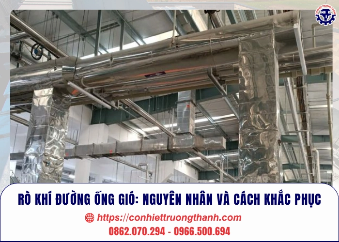 rò khí đường ống gió nguyên nhân và cách khắc phục